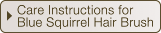 Care Instructions for Blue Squirrel Hair Brush Care Instructions for Blue Squirrel Hair Brush